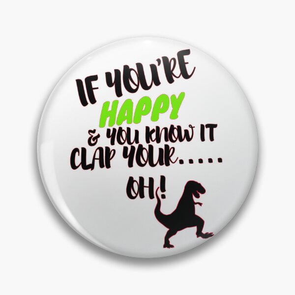 Item preview, IF YOU'RE HAPPY (poor T rex) designed and sold by madscArt.