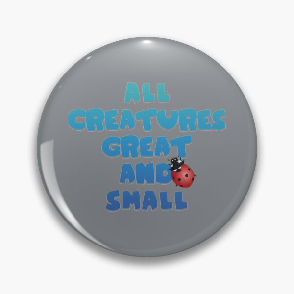Item preview, All Creatures Great And Small      designed and sold by ScorpionMartUSA.