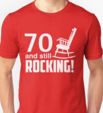 70 and still rocking! Unisex T-Shirt