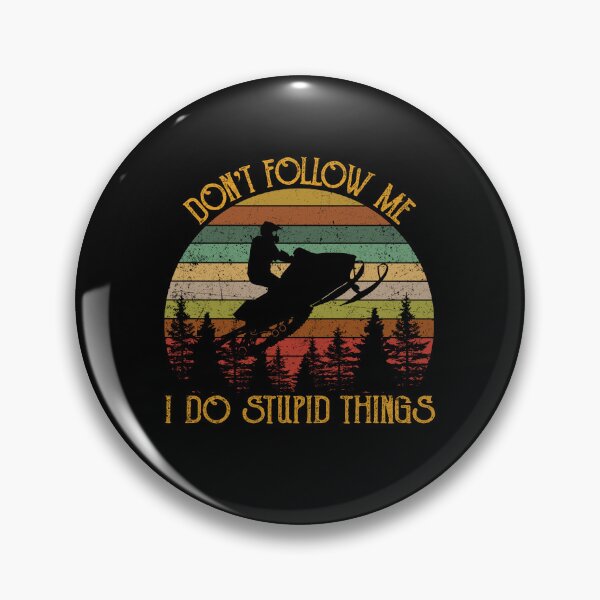 Item preview, Don’t follow me i do stupid things snowmobile designed and sold by VickyCloset.