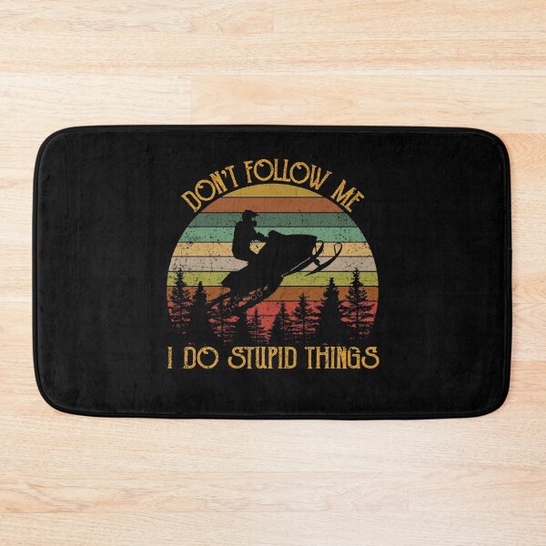Item preview, Don’t follow me i do stupid things snowmobile designed and sold by VickyCloset.