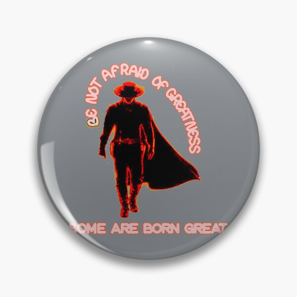 Item preview, Be Not Afraid Of Greatness Some Are Born Great tshirt Design Inspiring ZorroFan     designed and sold by ScorpionMartUSA.