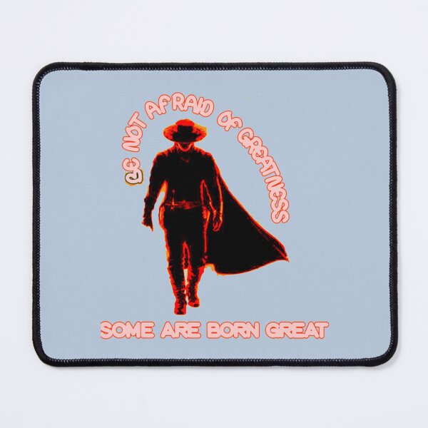 Item preview, Be Not Afraid Of Greatness Some Are Born Great tshirt Design Inspiring ZorroFan     designed and sold by ScorpionMartUSA.