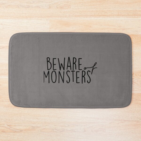 Item preview, Beware Of Monsters      designed and sold by ScorpionMartUSA.