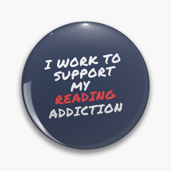 Item preview,  I work to support my Reading addiction designed and sold by Innovational.