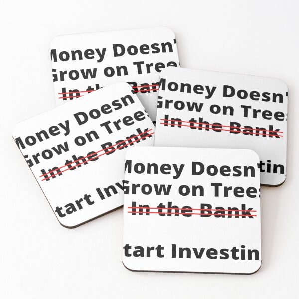 Item preview, Money Doesn't Grow On Trees (In the Bank). Start Investing designed and sold by rgsblo.