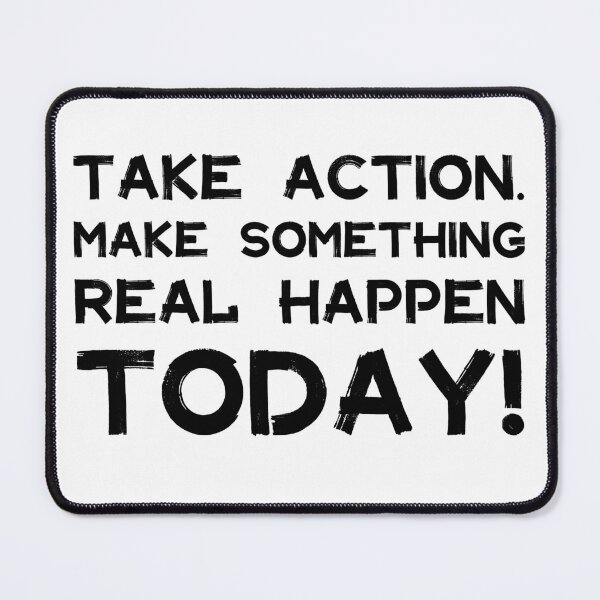 Item preview, Take Action Make Something Happen Today | Quotes | Black | White designed and sold by Wintre2.