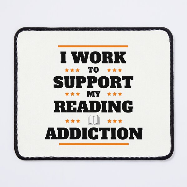 Item preview, I work to support my Reading addiction designed and sold by Innovational.