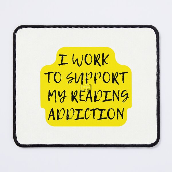 Item preview, I work to support my Reading addiction designed and sold by Innovational.