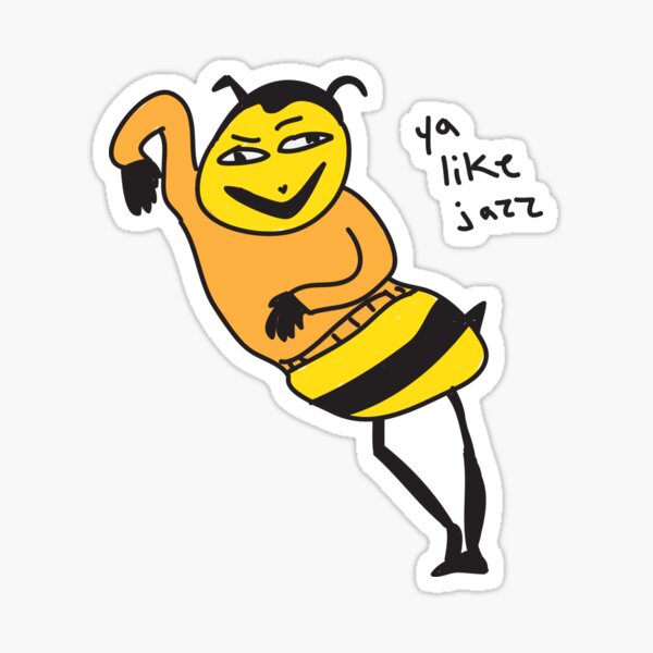 Funny Bee Stickers Redbubble - you like jazz roblox roblox meme on me me