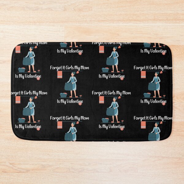 Item preview, Forget It Girls My Mom Is My Valentine Cute Cool Mommy Present Valentine's Day designed and sold by pedrored369.
