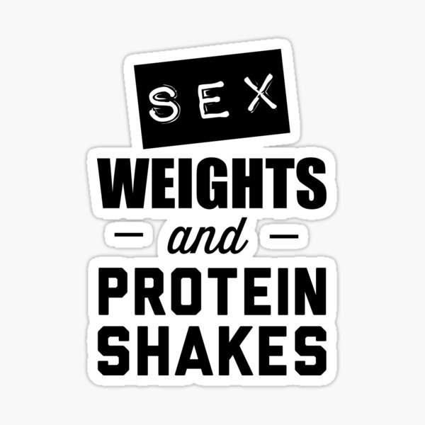 Sex Weights And Protein Shakes Sticker For Sale By Workout Redbubble 2040