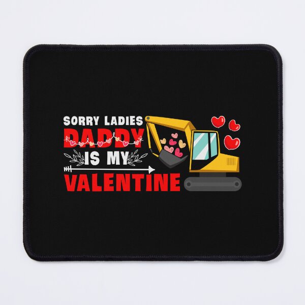 Item preview, Sorry Ladies Daddy is My Valentine designed and sold by shopx8.