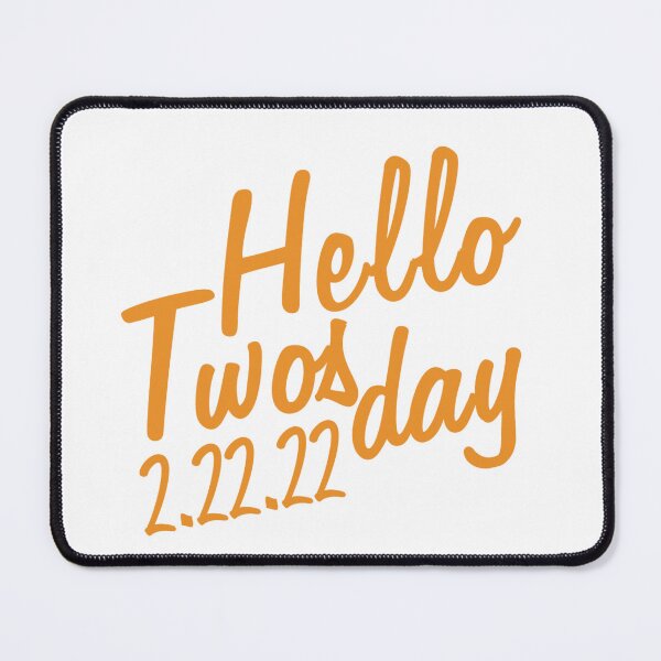 Item preview, Hello Twosday 2.22.22 - Happy Twosday Day designed and sold by SdForce.