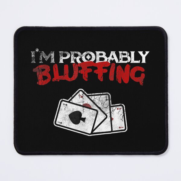 Item preview, I'm Probably Bluffing Funny Poker Game Player designed and sold by theDlab.