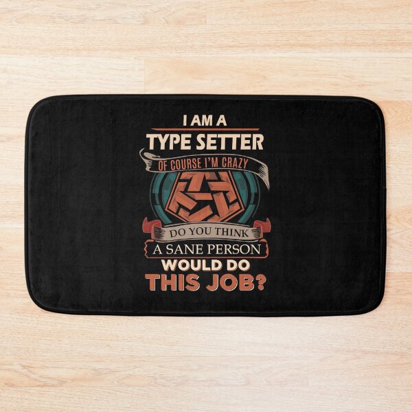 Item preview, Type Setter T Shirt - Sane Person Job Gift Item Tee designed and sold by vonnie38uo.