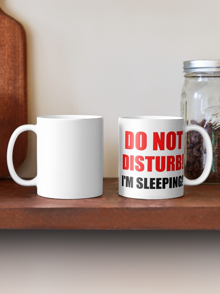 Do Not Disturb Im Sleeping Mug By Divertions Redbubble