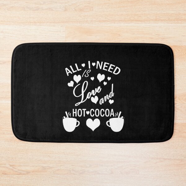 Item preview, All I need is love and hot cocoa 13 designed and sold by Ripoubsb.
