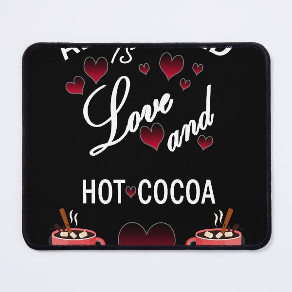 Item preview, All I need is love and hot cocoa 12 designed and sold by Ripoubsb.