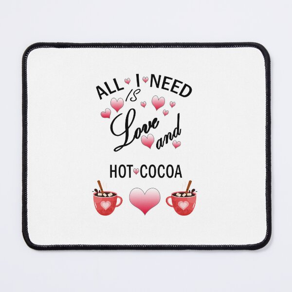 Item preview, All I need is love and hot cocoa 9 designed and sold by Ripoubsb.