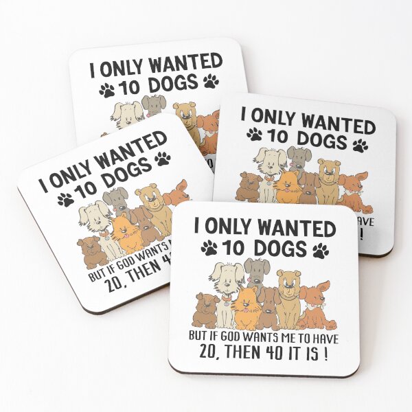 Item preview, Funny Dogs Lover Quotes I Only Wanted 10 Dogs - Funny Dogs Breeder designed and sold by Fleyshop.
