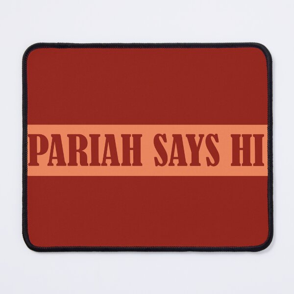 Item preview, Pariah Says Hi, Funny Quote, Social Outcast, On the Outside designed and sold by Coralgb.