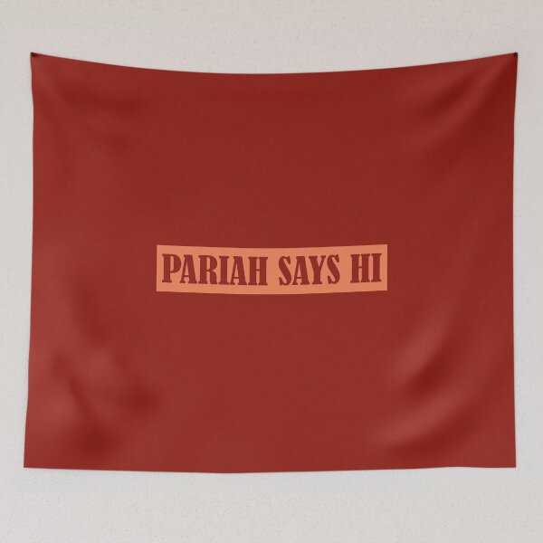 Item preview, Pariah Says Hi, Funny Quote, Social Outcast, On the Outside designed and sold by Coralgb.
