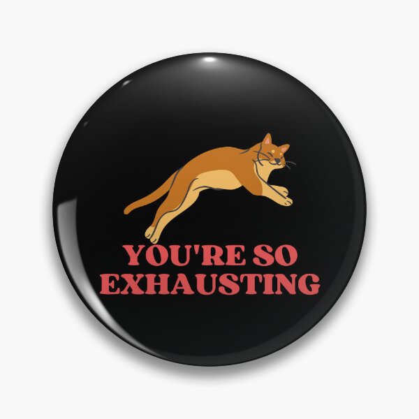 Item preview, YOU ARE SO EXHAUSTING - Funny Cat Pictures with Captions and Cat Sayings designed and sold by FunnyCatsFam.