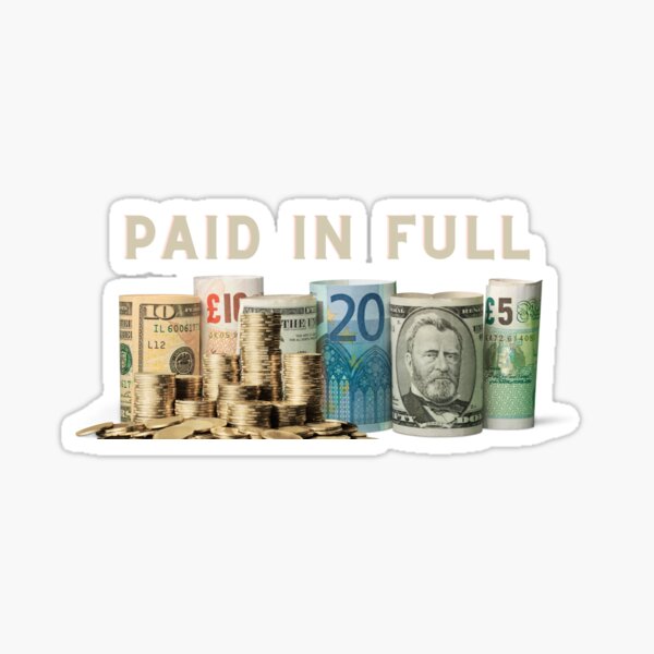 “PAID IN FULL” Sticker for Sale by Smoakclass | Redbubble