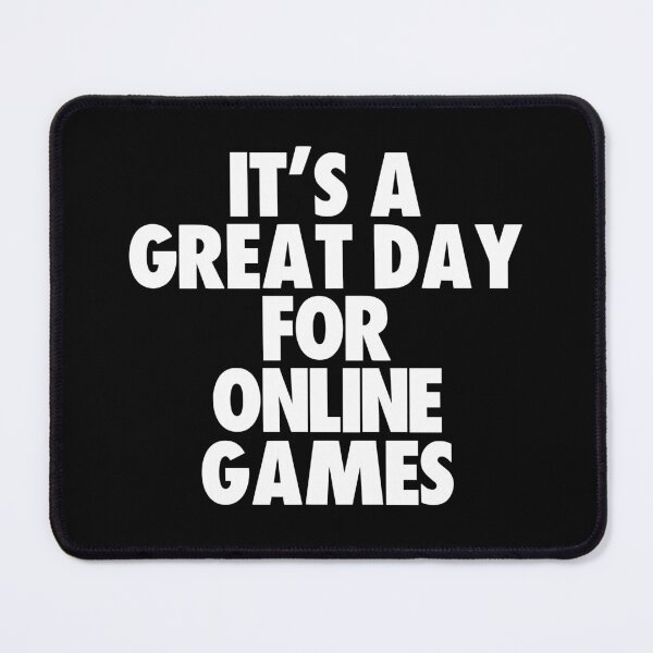 Item preview, It's a Great Day For Online Games designed and sold by kindxinn.
