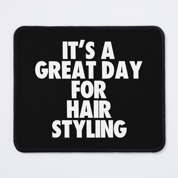 Item preview, It's a Great Day For Hair Styling designed and sold by kindxinn.