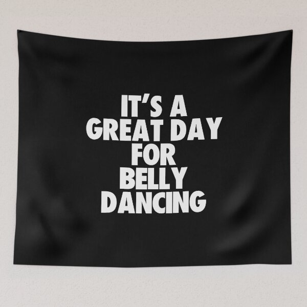 Item preview, It's a Great Day For Belly Dancing designed and sold by kindxinn.