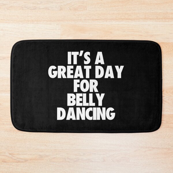 Item preview, It's a Great Day For Belly Dancing designed and sold by kindxinn.