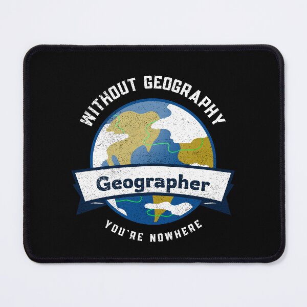 Item preview, Without geography you're nowhere - Geographer designed and sold by Suzielie.