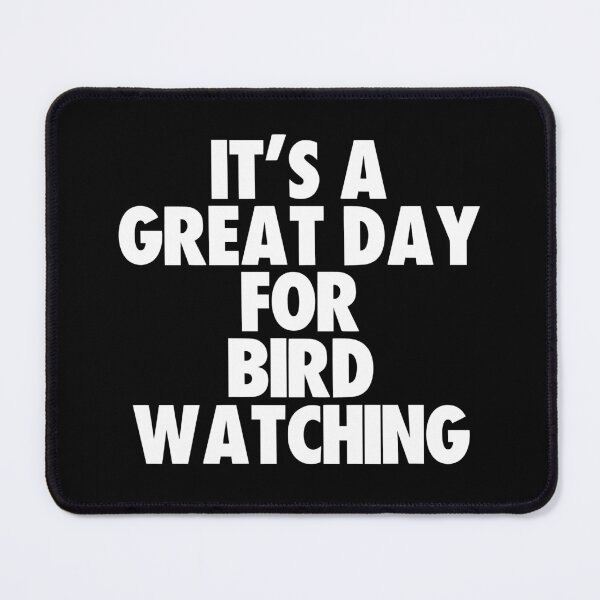 Item preview, It's a Great Day For Bird Watching designed and sold by kindxinn.