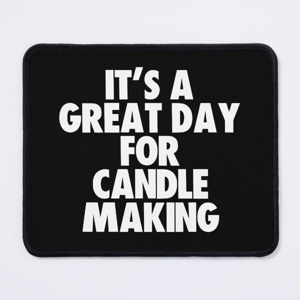 Item preview, It's a Great Day For Candle Making designed and sold by kindxinn.