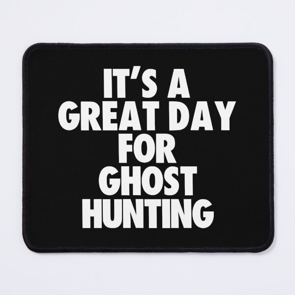 Item preview, It's a Great Day For Ghost Hunting designed and sold by kindxinn.
