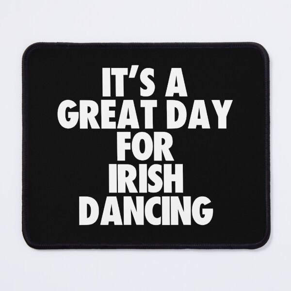 Item preview, It's a Great Day For Irish Dancing designed and sold by kindxinn.