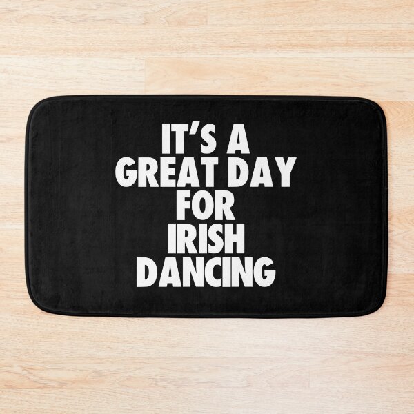 Item preview, It's a Great Day For Irish Dancing designed and sold by kindxinn.