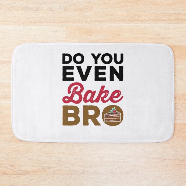 Item preview, Do You Even Bake Bro Funny Cake Baker designed and sold by jaygo.