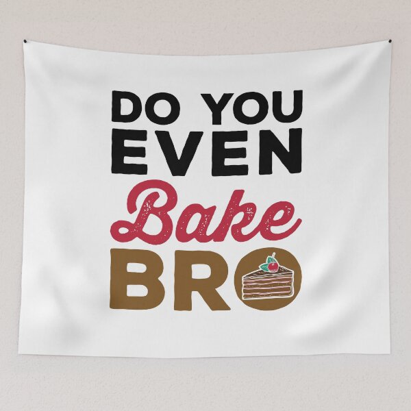 Item preview, Do You Even Bake Bro Funny Cake Baker designed and sold by jaygo.