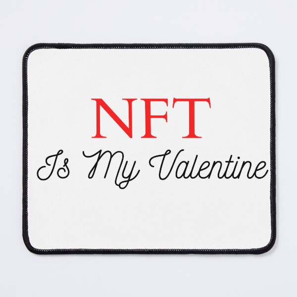 Item preview, NFT Is My Valentine : Funny valentine's day, NFT lovers gift designed and sold by Miaberzo.