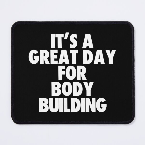 Item preview, It's a Great Day For Body Building designed and sold by kindxinn.