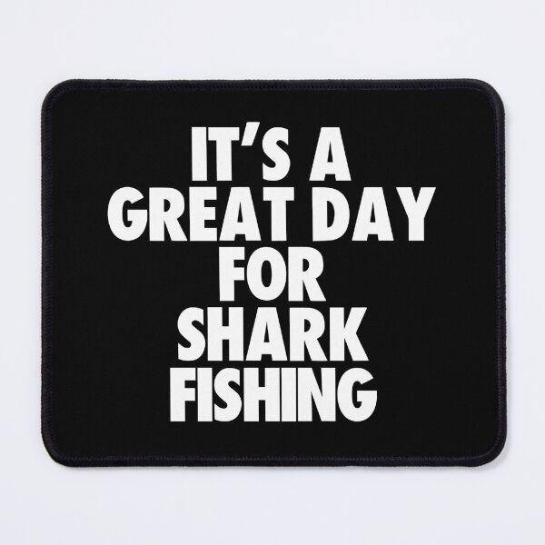 Item preview, It's a Great Day For Shark Fishing designed and sold by kindxinn.