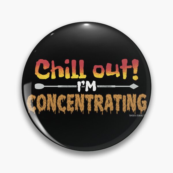 Item preview, Chill out im concentrating  designed and sold by YomeHayin.