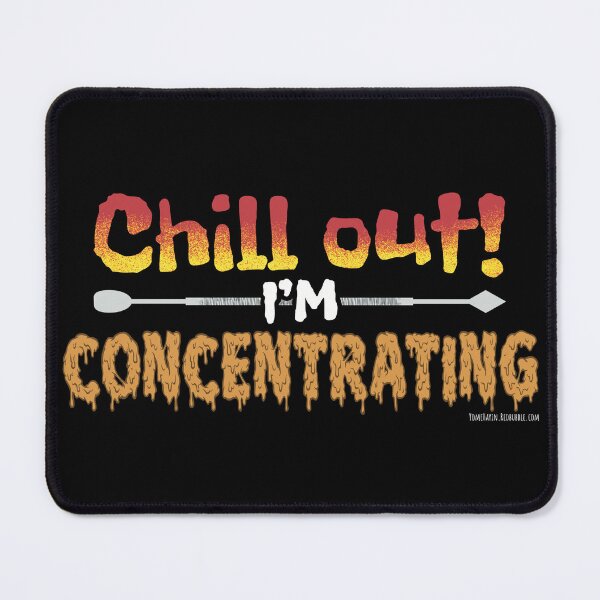 Item preview, Chill out im concentrating  designed and sold by YomeHayin.