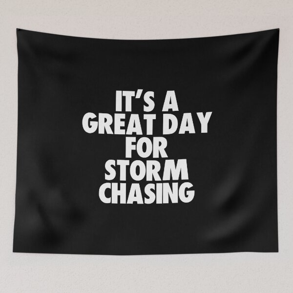Item preview, It's a Great Day For Storm Chasing designed and sold by kindxinn.