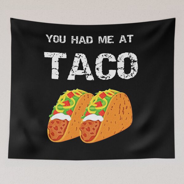 Item preview, You had me at taco designed and sold by Brad Chambers.