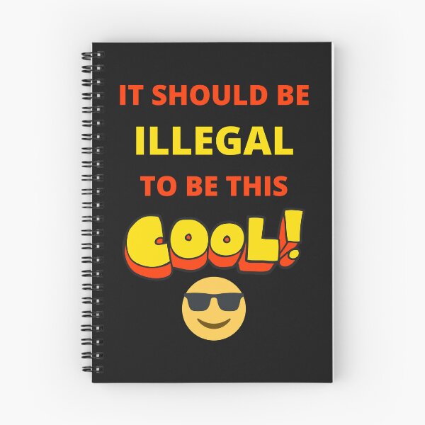 Item preview, It Should Be Illegal To Be This Cool designed and sold by BhavyaBathla.
