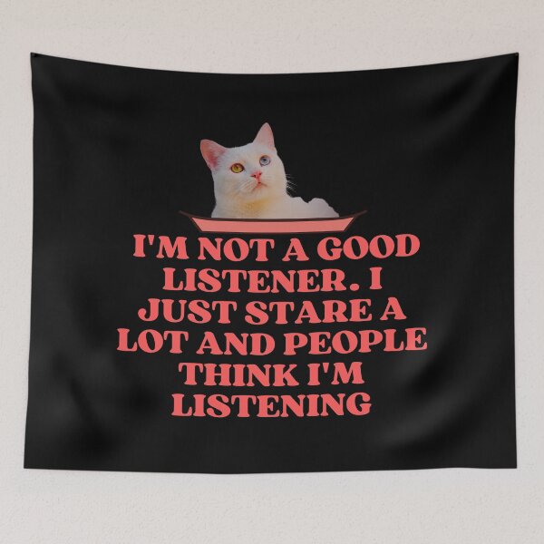 Item preview, THEY SAY IM A GOOD LISTENER - Funny Cat Pictures with Captions and Cat Sayings designed and sold by FunnyCatsFam.